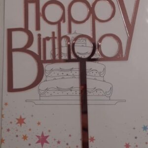 Torta beszúró - Happy Birthday felirat -gömbölyű betűk - akril Rose Gold