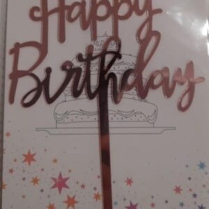 Torta beszúró - Happy Birthday felirat - kötött kis betűvel - akril Rose Gold