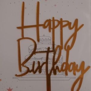 Torta beszúró - Happy Birthday felirat - szálkás betűvel - akril Arany